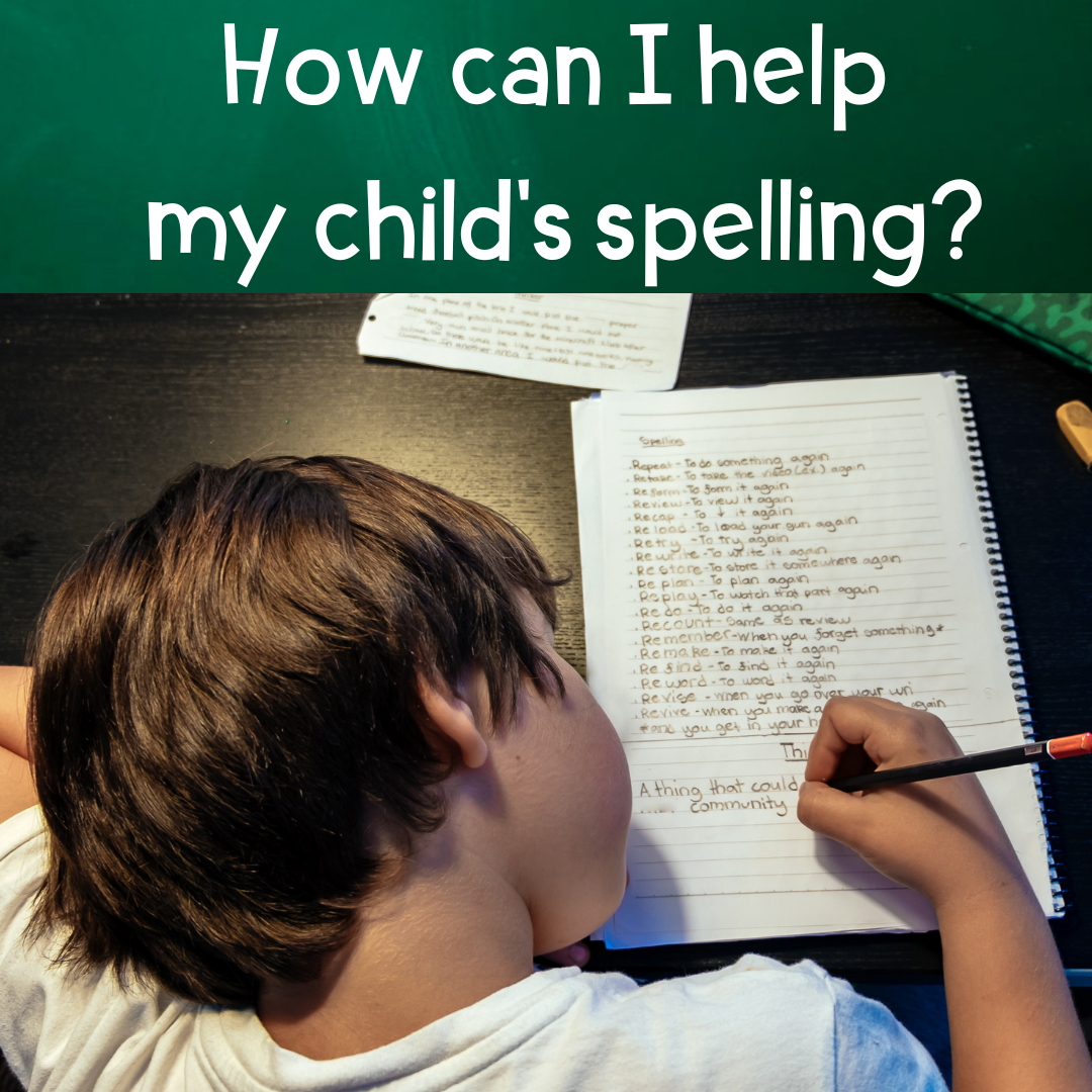 How Can I Help My Child's Spelling? - Campbell Creates Readers